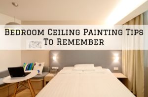 2022-06-26 Cooley Brothers Painting Palos Verdes Estates CA Bedroom Ceiling Painting Tips