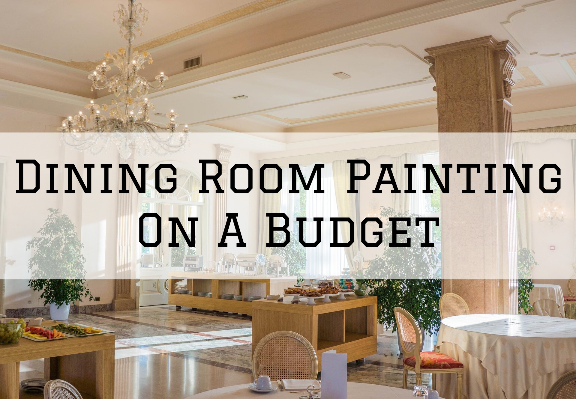 Dining Room Painting On A Budget in Palos Verdes Estates, CA Cooley Brothers Painting