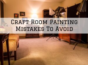 2023-03-26 Cooley Brothers Painting Rolling Hills CA Craft Room Painting Mistakes To Avoid